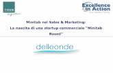 Minitab nel Sales & Marketing: La nascita di una startup … · 2016-05-27 · Company Confidential 3 Excellence In Action: our dream started in 2007 From 2007 we’ve cover all field