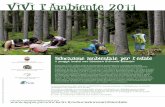 VIVI l' Ambiente 2011...propone “Vivi l’ambiente, il paesaggio trentino come laboratorio di diversità ambientale”, quest’anno giunto all’ ottava edizione con più di 150