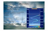 Mesosfera - Libero.it · COSTANTE SOLARE 1400 W/m2 35% riflesso dalle nubi, dai gas e dal pulviscolo atmosferico. 18% assorbito dai gas atmosferici e dalle nubi. 45% (radiazione effettiva)