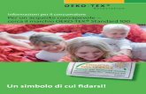 Informazioni per il consumatore Per un acquisto consapevole – cerca il marchio OEKO ... · 2019-11-26 · OEKO-TEX® Standard 100" garan-tisce trasparenza e sicurezza. I pro-dotti