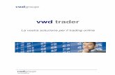 La vostra soluzione per il trading online · 2012-05-14 · 2 Caratteristiche “vwd trader ” è un front-end per il trading che si presenta come “white label”, personalizzabile