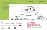info...Il Cinema RItRovato KIDS 2018 Le proiezioni e i laboratori si svolgeranno in Sala Cervi e in Cinnoteca Fondazione Cineteca di Bologna - via Riva di Reno, 72 info Schermi e Lavagne: