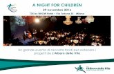 A NIGHT FOR CHILDREN - Fondazione L'Albero della Vita · 2016-12-21 · L’Albero della Vita Onlus è un’organizzazione attiva dal 1997 e impegnata ad assicurare il benessere,
