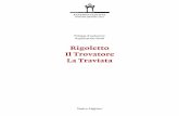 Rigoletto Il Trovatore La Traviata - Giuseppe Verdigiuseppeverdi.it/gallery/838120.pdf · La Traviata Il libretto 73 Il soggetto 103 Snopsis Luce, Visione, Rilesso... dal labirinto