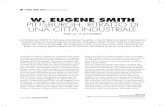 W. EUGENE SMITH PITTSBURGH. RITRATTO DI UNA CITTË … · W. Eugene Smith, sottolinea il carattere spirituale del suo lavoro: “Era alla ricerca di una verità che, per sua natura,