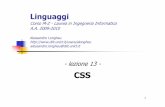 Linguaggi - unict.it · Cascading Style Sheets CSS è una raccomandazione del World Wide Web Consortium (W3C). I fogli di stile forniscono un mezzo per separare l’apparenza (aspetto