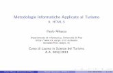 Metodologie Informatiche Applicate al Turismopages.di.unipi.it/milazzo/teaching/old/AA1213... · Sommario 1 Introduzione 2 Caratteristiche principali di HTML 5 3 Di erenze rispetto