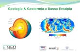 Geologia & Geotermia a Bassa Entalpia - E.GEO Italia · GEOTERMIA A BASSA ENTALPIA 1. Introduzione alla Geotermia 2. Impianti a circuito aperto e a circuito chiuso 3. Sonde geotermiche
