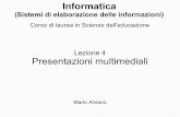 Informatica - Unicalalviano/archives/teaching/infoedu/inf-2012-2013/… · Informatica (Sistemi di elaborazione delle informazioni) Corso di laurea in Scienze dell'educazione Lezione
