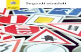 Segnali stradali - Touring Club Suisse · Segnali stradali. 2 I segnali e le demarcazioni dipinte o applicate sulla carreggiata (in bianco o in giallo) indicano ai conducenti delle