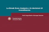 La Break Even Analysis e le decisioni di investimento · 2017-12-13 · Pagina 2 La Break Even Analysis rappresenta un utile modello a supporto delle decisioni aziendali, in particolare