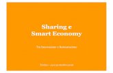 Sharing e Smart Economy - CGIL€¦ · 6 I 5 settori della sharing economy Consumocollaborativo Piattaforme di scambio di beni e servizi, nelle quali le persone possono vendere, prestare,