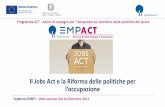 Il Jobs Act e la Riforma delle politiche per l’oupazionepti.regione.sicilia.it/portal/page/portal/PIR_PORTALE/PIR...Il Jobs Act Il ruolo dei CPI con e la Riforma delle politiche