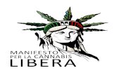 MANIFESTO PER LA CANNABIS LIBERA - fuoriluogo.it€¦ · Cannabis, che comprendeva universalmente gli ideali sociali che da sempre caratterizzano l’espressione e l’identità dell'intero