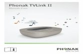 Phonak TVLink II€¦ · 2 Indice 1. Benvenuti 5 2. Imparare a conoscere il proprio TVLink II 6 3. Operazioni preliminari 9 3.1 Impostazione dell'alimentatore 9 3.2 Selezione dello