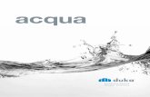 acqua - duka · 2016-07-25 · acqua R 5000 e acqua 5000 evocano nel nome l’elemento primordiale da sempre sim-bolo di purificazione esteriore ed interiore, per offrire a tutti