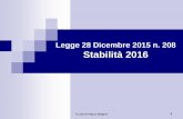 Legge 28 Dicembre 2015 n. 208 Stabilità 2016 · 7 Legge 28 dicembre 2015 n. 208 (Stabilità 2016) Art. 1, co. 502 –Piattaforma telematica acquisti La norma modifica l’art. 1,