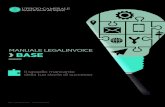 MANUALE LEGALINVOICE BASE...Legalinvoice START è uno strumento di utilizzo immediato con funzionalità di data en-try semplificato per la fatturazione elettronica PA e B2B. • Emissione