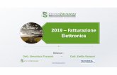2019 –Fatturazione Elettronica · 2018-06-28 · elettronica Leggedi Bilancio2018 AgenziadelleEntrate Circolare n. 8 del 30.04.2018 01.07.2018 – Fatturazione elettronica cessioni