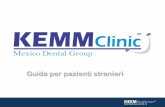 Guida per pazienti stranieri - Kemm Clinic · Siamo una Azienda Medica Dentale fondata negli Stati Uniti d'America con cliniche in Messico, dall'anno 2003 dal Dott. Alejandro Aguilar