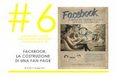 #6. Facebook, la costruzione di una Fan Pagedocenti.unimc.it/francesca.arienzo/teaching/2016... · SOMMARIO #1. INTRO, FACEBOOK NEL MONDO E IN ITALIA #2. LE OPPORTUNITÀ PER UN’AZIENDA