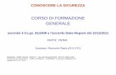 CORSO DI FORMAZIONE GENERALE · PDF file CONOSCERE LA SICUREZZA. CORSO DI FORMAZIONE. GENERALE. secondo il D.Lgs. 81/2008 e l’accordo Stato Regioni del 21/12/2011. PARTE PRIMA ...