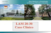LAM 20-30 Caso Clinico. Gottardi.pdf · 2017-03-01 · Caso clinico Mielocentesi: Midollo ricco in frustoli, a cellularità aumentata.Megacariociti presenti in buon numero, di varie