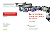 Tre filmati sulla formazione professionale La formazione … · La formazione professionale in Svizzera Filmati informativi ... Segreteria di Stato per la formazione, la ricerca e