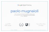 Digital Garage Certificate · 2019-05-23 · President — Google EMEA ID certificato: GOO gle Digital Training CEO - IAB Europe riceve il presente certificato che attesta il completamento
