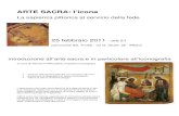 ARTE SACRA: l’icona - Iconografi · ARTE SACRA: l’icona La sapienza pittorica al servizio della fede 25 febbraio 2011 - ore 21 parrocchia SS. Trinità - via G. Giusti, 25 - Milano