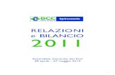 RELAZIONI e BILANCIO 2011 - Bcc Spinazzola · sati e vi avevamo annunciato nella relazione che accompagnava il bilancio 2010. Ugualmente raggiunto è stato l’obiettivo di dotarci
