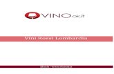 Vini Rossi LombardiaIl Botticino DOC è un vino rosso autentico, che dà il meglio di sé quando servito ad una temperatura compresa tra i 18 e i 20 gradi centigradi, in abbinamento