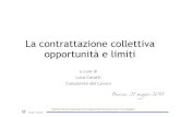 La contrattazione collettiva opportunità e limiti · 2018-10-04 · La contrattazione collettiva opportunità e limiti a cura di Luca Caratti Consulente del Lavoro. ... la diffusione