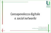 Consapevolezza digitale e social networks€¦ · Strategie per combattere questi pericoli Consapevolezza degli strumenti tecnologici e padronanza dei social Incrementare la propria