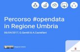 in Regione Umbria Percorso # ... per lâ€™open data in Umbria Licenza CC-BY 2017 Percorso dei dati aperti