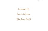 Lezione 10 Servizi di rete Gianluca Realiconan.diei.unipg.it/WEB-FT/lucidiFI/Lez10_rete.pdfLezione 10 Servizio Chiamata Virtuale In una rete a commutazione di pacchetto, il servizio