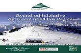 Eventi ed iniziative da vivere nell'Oasi Zegna · a 360° e la seconda edizione dello slalom non competitivo SciaLis. Tra le principali proposte: • corsi di sci e snowboard (5/6
