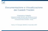 Documentazione e Visualizzazione dei Castelli Trentini slide.pdf · Castel Valer 1 – Modello 3D globale con immagini da elicottero 2 – cortili interni e ponte con immagini da