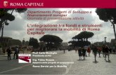 L’integrazione tra fondi e strumenti per ... - Roma Capitalewebmain.comune.roma.it/.../Presentazione_RSM.pdf · per migliorare la mobilità di Roma Capitale Roma –14 Luglio 2015.