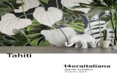 Tahiti - manetas.net · Tahiti Filodendro Decor Tahiti è la nuova serie 14oraitaliana dedicata al mondo delle decorazioni preziose e di forte impatto artistico. Un nuovo format di