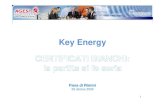 Key Energy · 2015-05-27 · aderente a responsabilita’ e opportunita’ per le e.s.co key energy-rimini una azione realmente efficace richiederebbe, per stabilizzarsi intorno alle