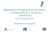 Săptămâna Europeanăde Prevenire a Cancerului de Col Uterin ...insp.gov.ro/sites/cnepss/wp-content/uploads/2019/... · Standuri IEC tematice în cadrul spitalelor din judeţ, incluzând
