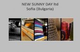 NEW SUNNY DAY ltd Sofia (Bulgaria) - Confindustria · prosegue in Bulgaria sempre tramite ditte italiane / Florans Trd., Umbria Consult, Midal Fashion / , finche nel 2009 non si decide