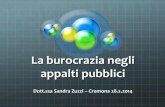 La burocrazia negli appalti pubblici - MePAIE · 2016-03-21 · La burocrazia negli appalti pubblici Dott.ssa Sandra Zuzzi –Cremona 28.2.2014