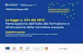 La legge n. 234 del 2012eventipa.formez.it/sites/default/files/allegati_eventi/00...2 Partecipazione dell'Italia alla formazione e all'attuazione della normativa europea La legge n.