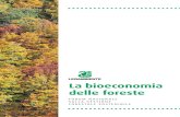 La bioeconomia delle foreste - Legambiente · La Strategia europea propone un approccio globale per affrontare le sfide ecologica, ambientale, energetica, alimentare e delle risorse