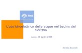 L‟uso idroelettrico delle acque nel bacino del Serchio · 46 4 5 479 Serchio Arno Magra Aste minori Nel Serchio si produce il 90% dell’energia idroelettrica Enel in Toscana [534