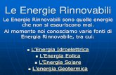 Le Energie Rinnovabili - Istituto Comprensivo Gualdo · L’energia Geotermica. L’Energia Idroelettrica Bacino Diga Turbina Condotta Forzata Alternatore Trasformatore . Turbina