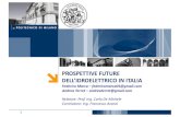 PROSPETTIVE FUTURE DELL’IDROELETTRICO IN ITALIA · 2018. 3. 21. · LA PRODUZIONE IDROELETTRICA IN ITALIA 2 •Idroelettrico: 13%della produzione nazionale di energia •Potenza