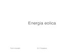 5 - energia eolica eolica.pdf · Energia dal vento (eolica) ... 0 5 10 15 20 velocità (m/s) ore/anno 0 20 40 60 80 100 120 140 160 180 200 potenza (kW) velocità potenza Wnom =175
